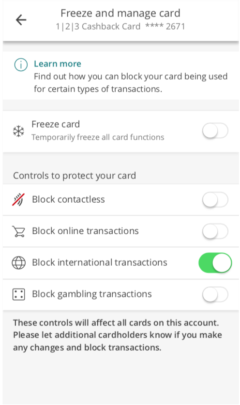 You can always come back to check what options and/or blocks you have applied to your selected card and change it from the ”Freeze and manage card” menu.