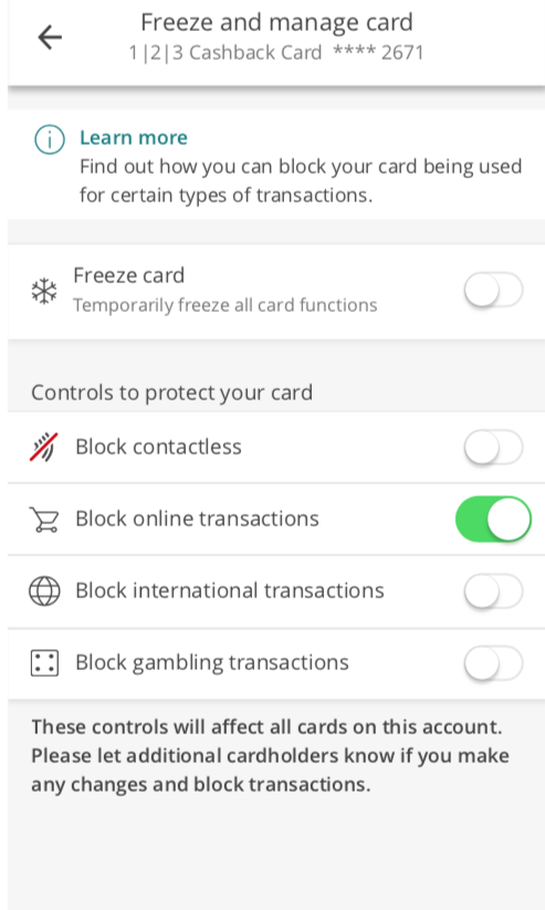 You can always come back to check what options and/or blocks you have applied to your selected card and change it from the ”Freeze and manage card” menu.