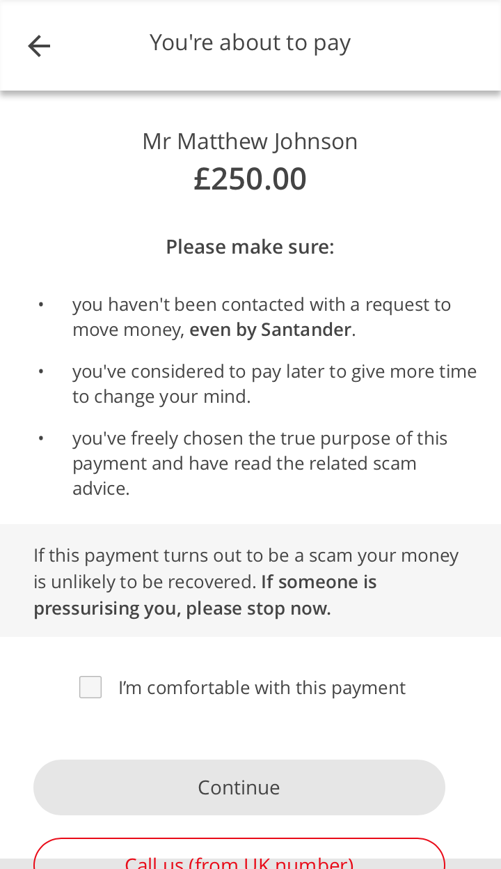 We’ll show you the details of the payment you want to make again. If you’re happy you can tick the box to let us know you’re comfortable, then hit ‘Continue’.