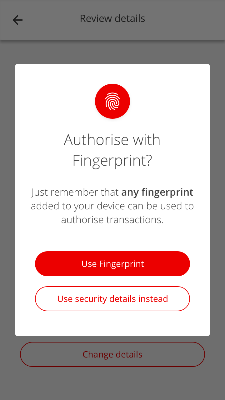 Now you can authorise the payment with your fingerprint if you’ve set that up. Or the security details that you use to log on to the app.