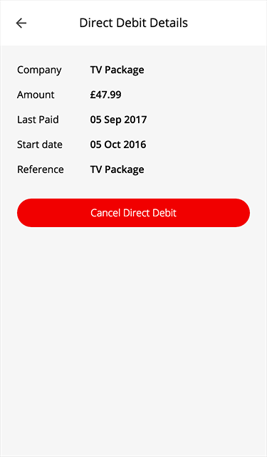 You can view your Direct Debit in detail, if you no longer need to have it set up you can tap ‘Cancel Direct Debit’. You should also inform the company you were paying the Direct Debit to, so it isn’t set up again.