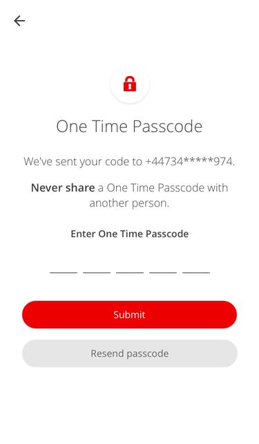 "Once you have received the One Time Passcode (OTP) you will be prompted to enter it. Never share an OTP with another person, not even a Santander employee."
