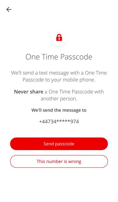 To allow the app to be registered to your device, a One Time Passcode (OTP) will be sent.