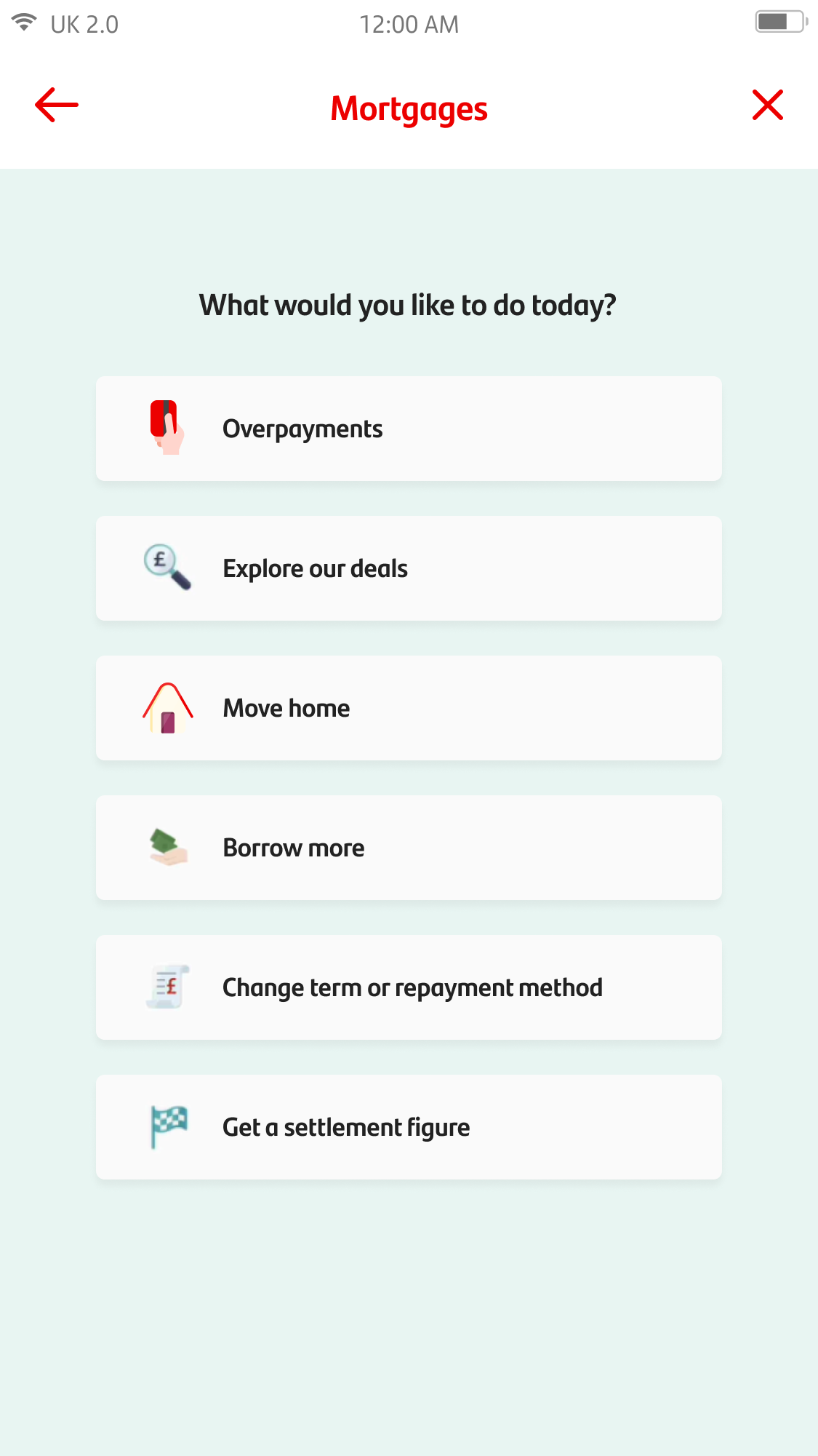 Mortgage screen 4.png Mortgages screen with options for customers to choose what to do next